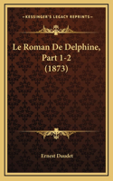 Le Roman De Delphine, Part 1-2 (1873)