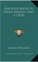 Karoline Bauer In Ihren Briefen, Part 1 (1878)