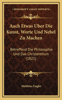 Auch Etwas Uber Die Kunst, Worte Und Nebel Zu Machen