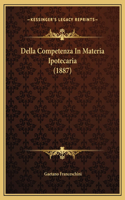 Della Competenza In Materia Ipotecaria (1887)