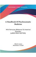 A Handbook of Psychosomatic Medicine