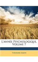 L'Annee Psychologique, Volume 7