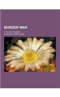 Border War; A Tale of Disunion