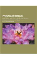 Prinz Kuckuck; Leben, Taten, Meinungen Und Hollenfahrt Eines Wollustings, in Einem Zeitroman (3 )