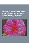 Book of Veterinary Doses, Therapeutic Terms and Prescription Writing