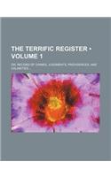 The Terrific Register (Volume 1); Or, Record of Crimes, Judgments, Providences, and Calamities