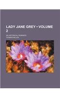 Lady Jane Grey (Volume 2); An Historical Romance