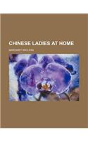 Chinese Ladies at Home