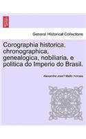 Corographia historica, chronographica, genealogica, nobiliaria, e politica do Imperio do Brasil.