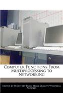 Computer Functions from Multiprocessing to Networking