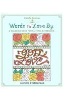 Colorful Blessings: Words to Love by: A Coloring Book of Faithful Expression