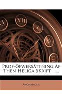 Prof-Ofwersattning AF Then Heliga Skrift ......