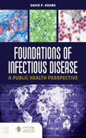 Foundations of Infectious Disease: A Public Health Perspective
