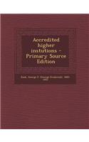 Accredited Higher Instutions - Primary Source Edition