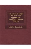 Colonie Degli Italiani, Con Appendice