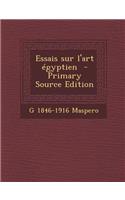Essais Sur L'Art Egyptien