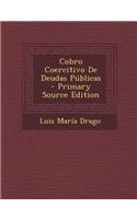 Cobro Coercitivo de Deudas Publicas - Primary Source Edition