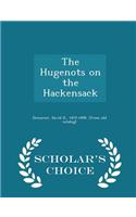 Hugenots on the Hackensack - Scholar's Choice Edition