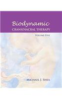 Biodynamic Craniosacral Therapy, Volume Five
