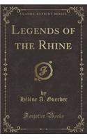 Legends of the Rhine (Classic Reprint)