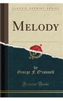 Melody (Classic Reprint)