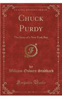 Chuck Purdy: The Story of a New York Boy (Classic Reprint)(English)