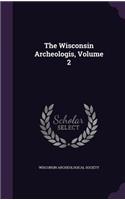 The Wisconsin Archeologis, Volume 2