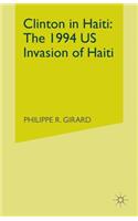 Clinton in Haiti: The 1994 US Invasion of Haiti