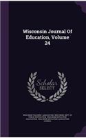 Wisconsin Journal of Education, Volume 24