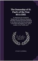 The Domesday of St. Paul's of the Year M.Cc.XXII.