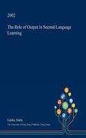 The Role of Output in Second Language Learning: (English)