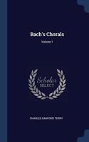 BACH'S CHORALS; VOLUME 1