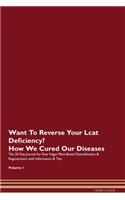 Want To Reverse Your Lcat Deficiency? How We Cured Our Diseases. The 30 Day Journal for Raw Vegan Plant-Based Detoxification & Regeneration with Information & Tips Volume 1