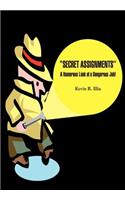 ''Secret Assignments'': A Humorous Look at a Dangerous Job!