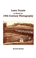 Lawn Tennis as shown by 19th Century Photography