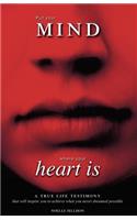 Put Your Mind Where Your Heart Is: A True Life Testimony(English)
