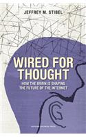 Wired for Thought: How the Brain Is Shaping the Future of the Internet