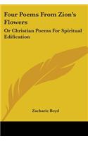 Four Poems From Zion's Flowers