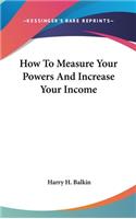 How to Measure Your Powers and Increase Your Income