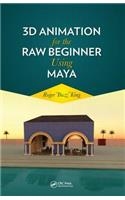 3D Animation for the Raw Beginner Using Maya