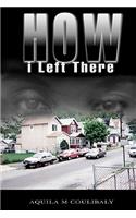 How I Left There