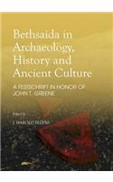 Bethsaida in Archaeology, History and Ancient Culture: A Festschrift in Honor of John T. Greene