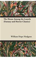The House Among the Laurels (Fantasy and Horror Classics)