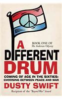 A Different Drum: A Story about Coming of Age in the Sixties and Having to Choose Between Peace and War: A Story About Coming of Age in the Sixties and Having to Choose Between Peace and War(English)
