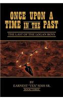 Once Upon a Time in the Past: Book III: The Last of the Logan Boys
