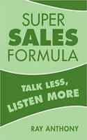 Super Sales Formula: Talk Less, Listen More