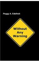 Without Any Warning: (English)
