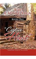 The Captive Saga Book One - ''Captive Hearts": ''Captive Hearts": ''Captive Hearts"