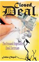 Closed Deal: The Deal Terrorist, Focused Negotiator(English)