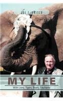 My Life with Lions, Tigers, Bears, Elephants